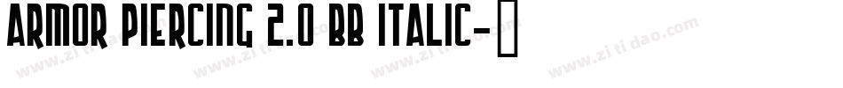Armor Piercing 2.0 BB Italic字体转换
